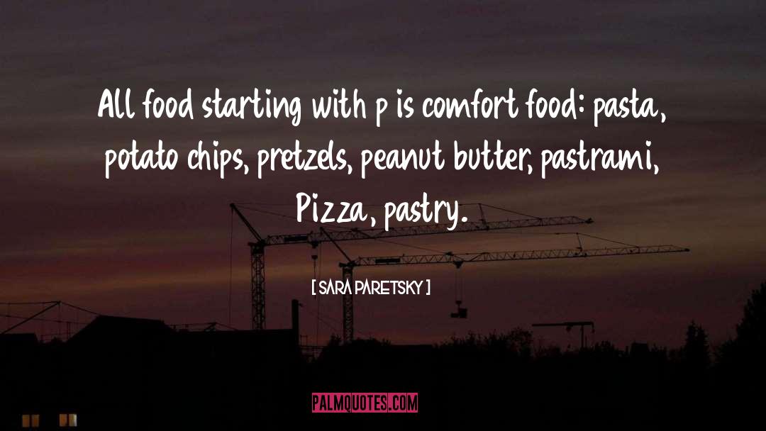 Sara Paretsky Quotes: All food starting with p