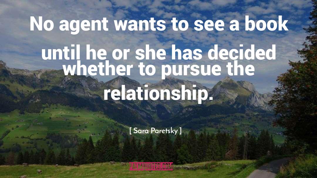 Sara Paretsky Quotes: No agent wants to see