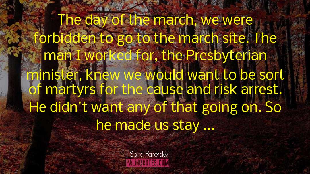 Sara Paretsky Quotes: The day of the march,