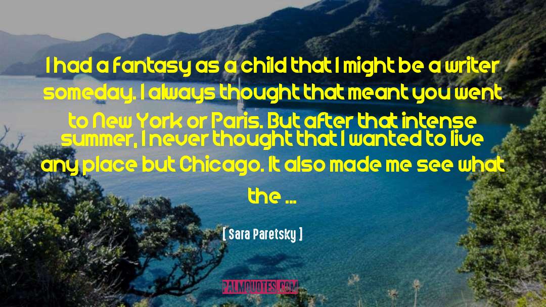 Sara Paretsky Quotes: I had a fantasy as