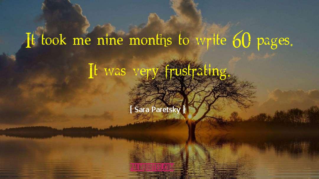 Sara Paretsky Quotes: It took me nine months