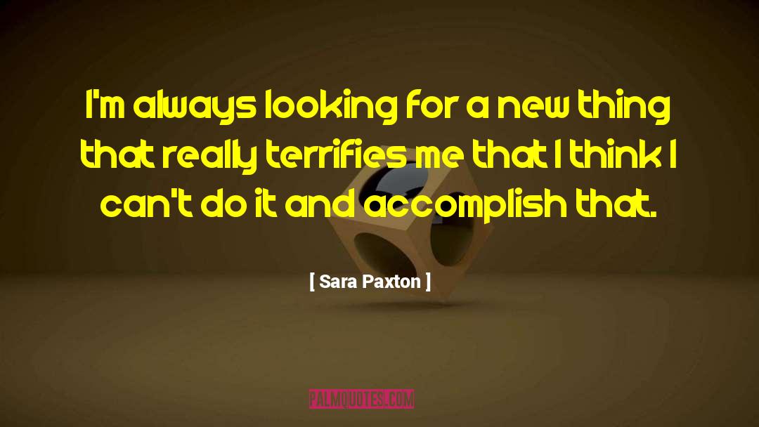 Sara Paxton Quotes: I'm always looking for a