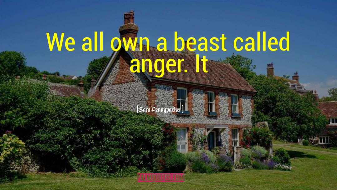 Sara Pennypacker Quotes: We all own a beast