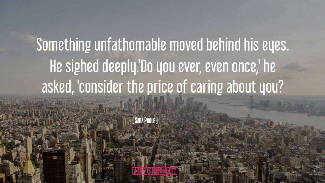 Sara Poole Quotes: Something unfathomable moved behind his