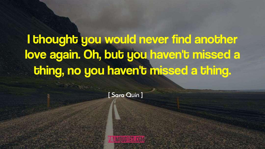 Sara Quin Quotes: I thought you would never