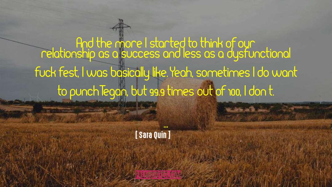 Sara Quin Quotes: And the more I started