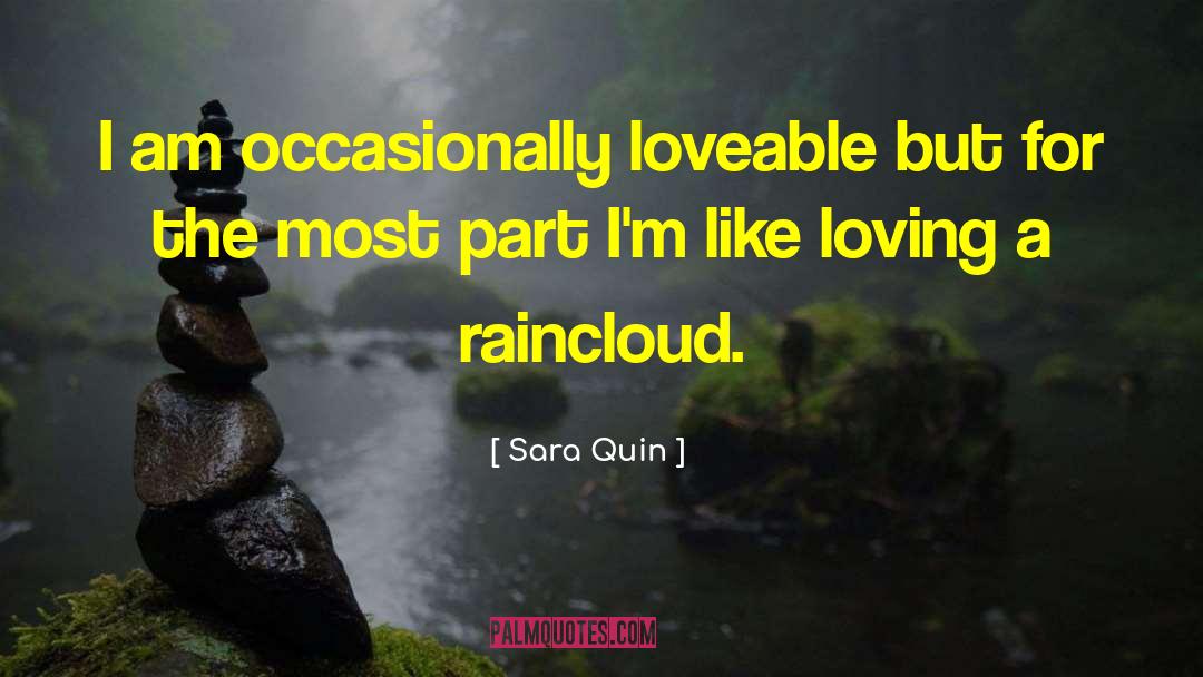 Sara Quin Quotes: I am occasionally loveable but