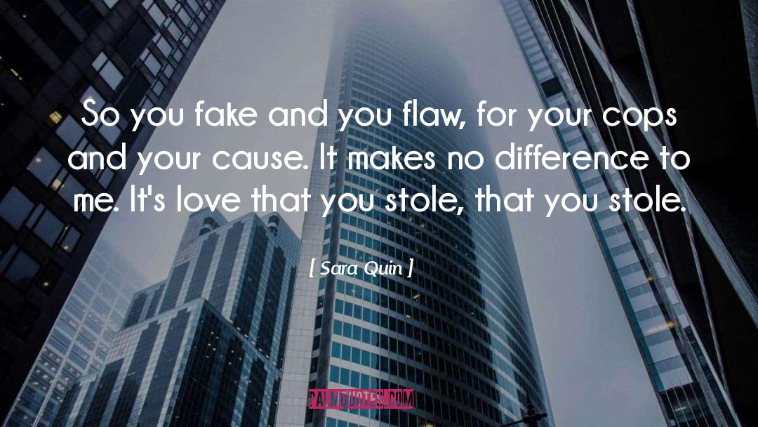 Sara Quin Quotes: So you fake and you