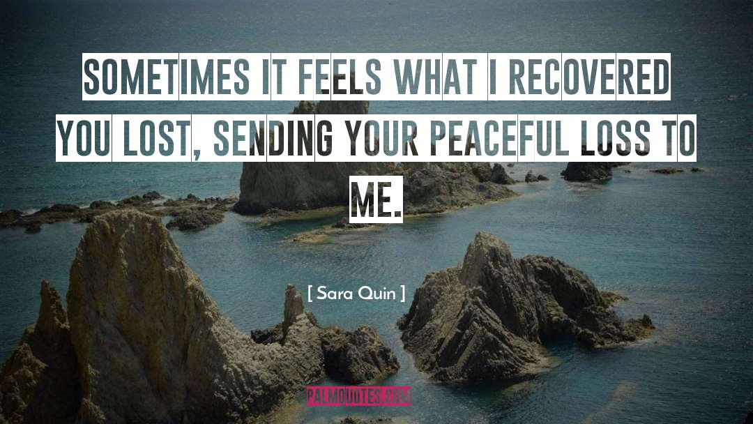 Sara Quin Quotes: Sometimes it feels what I