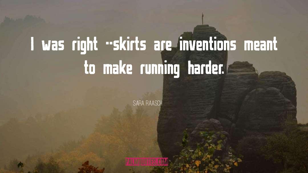 Sara Raasch Quotes: I was right --skirts are