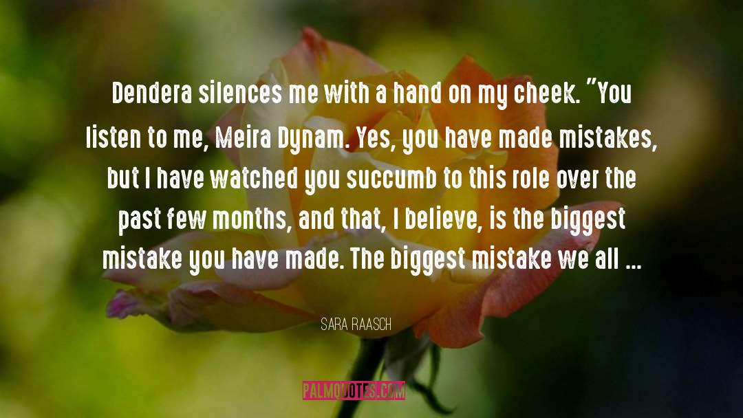 Sara Raasch Quotes: Dendera silences me with a