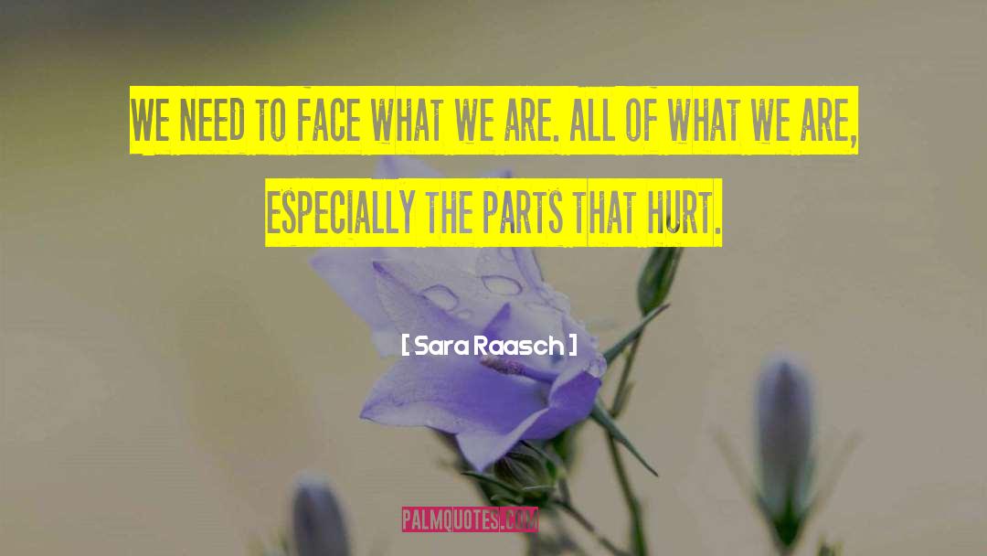 Sara Raasch Quotes: We need to face what