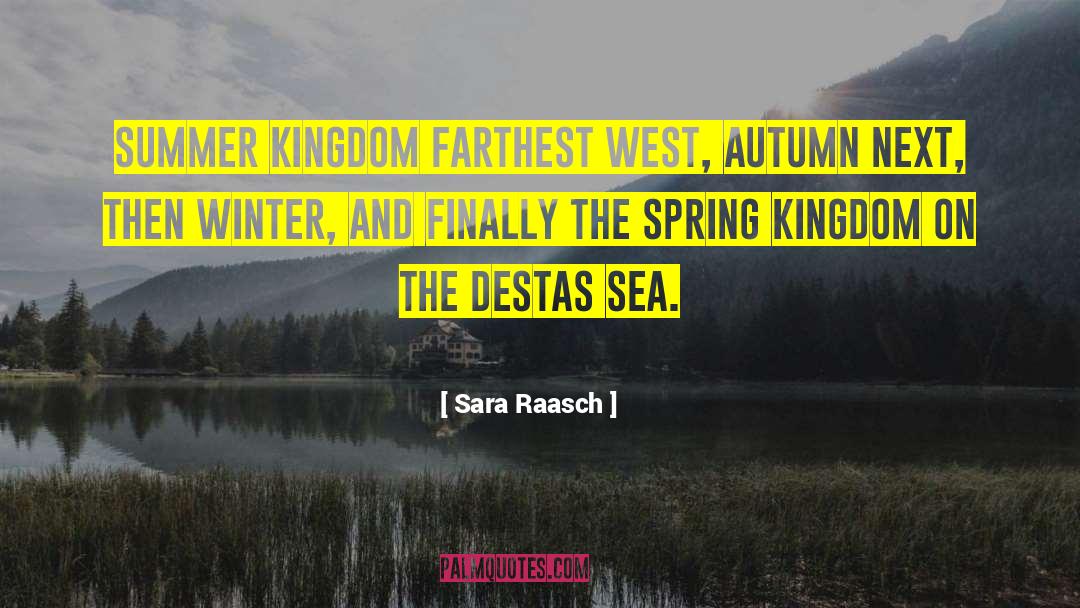 Sara Raasch Quotes: Summer Kingdom farthest west, Autumn