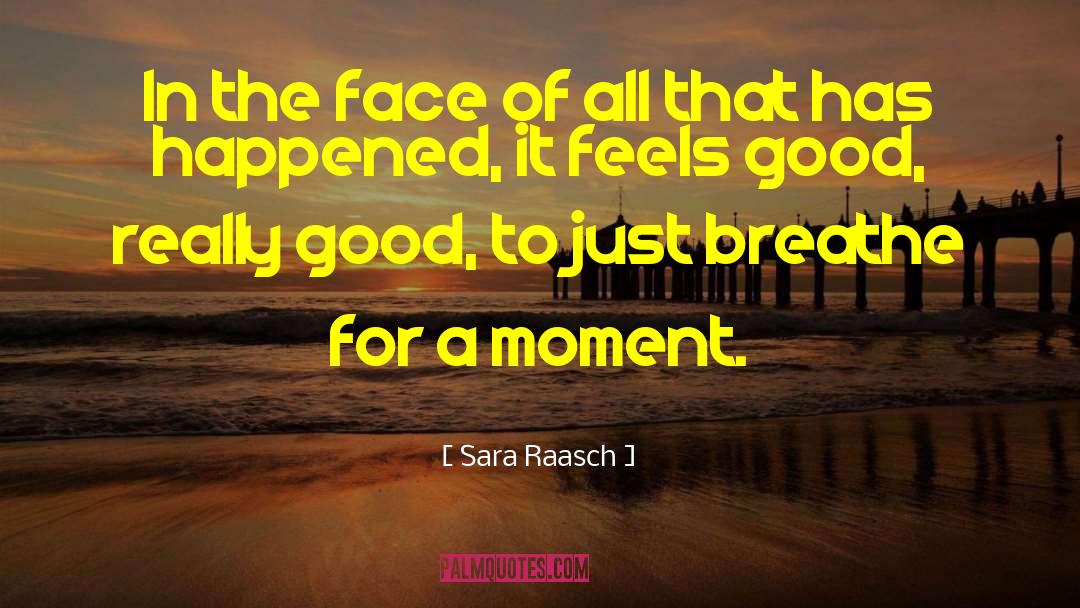 Sara Raasch Quotes: In the face of all