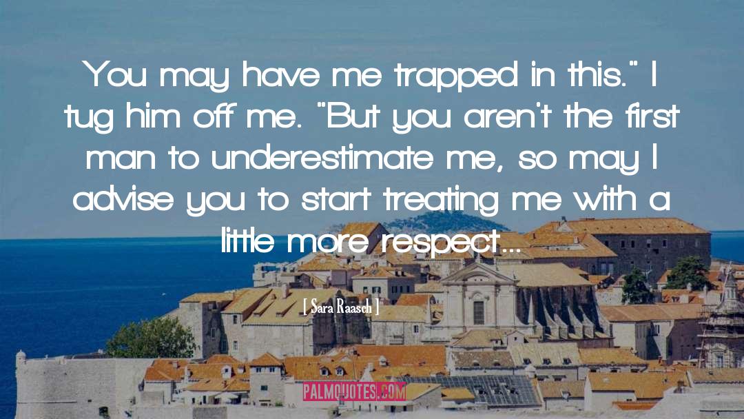 Sara Raasch Quotes: You may have me trapped