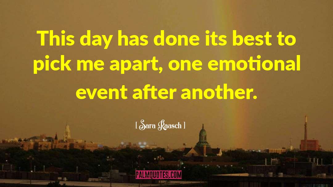 Sara Raasch Quotes: This day has done its