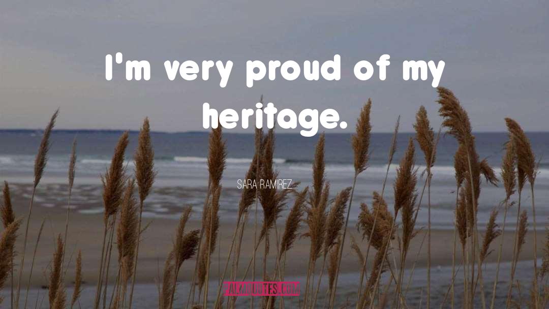 Sara Ramirez Quotes: I'm very proud of my