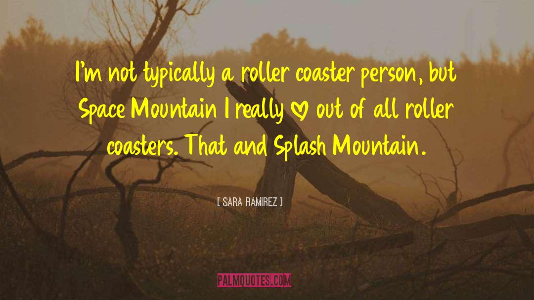 Sara Ramirez Quotes: I'm not typically a roller