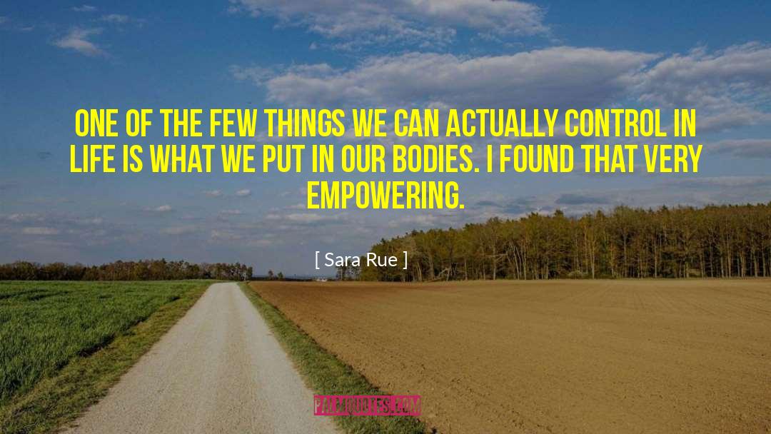 Sara Rue Quotes: One of the few things