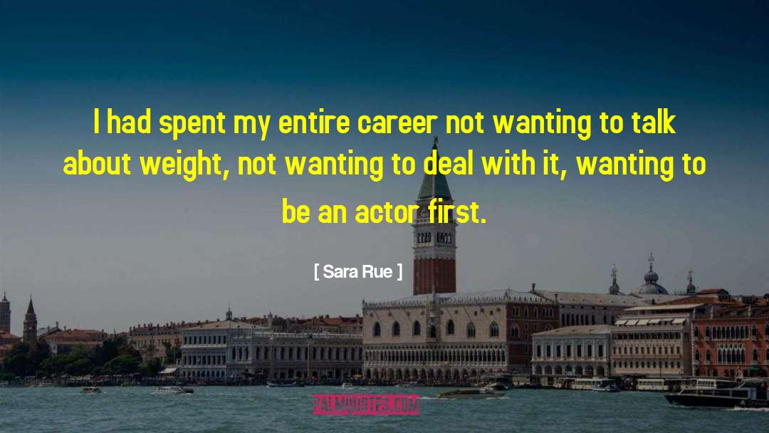 Sara Rue Quotes: I had spent my entire