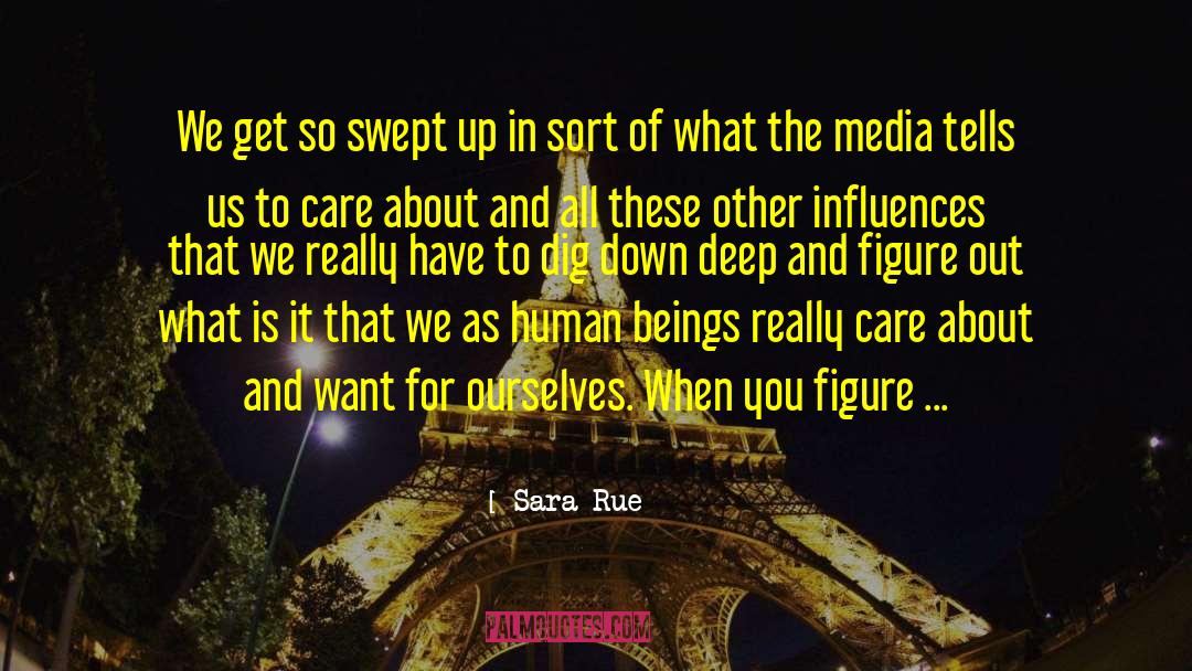 Sara Rue Quotes: We get so swept up