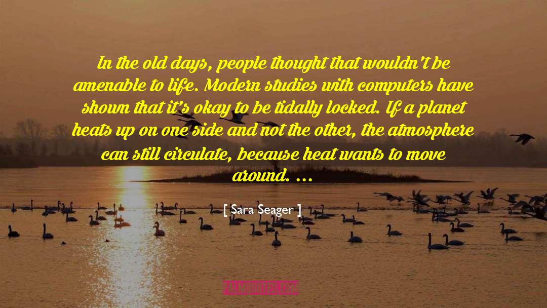 Sara Seager Quotes: In the old days, people
