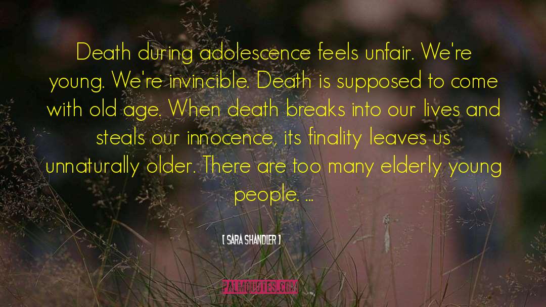 Sara Shandler Quotes: Death during adolescence feels unfair.