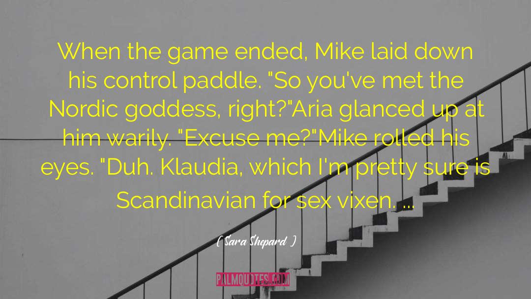 Sara Shepard Quotes: When the game ended, Mike