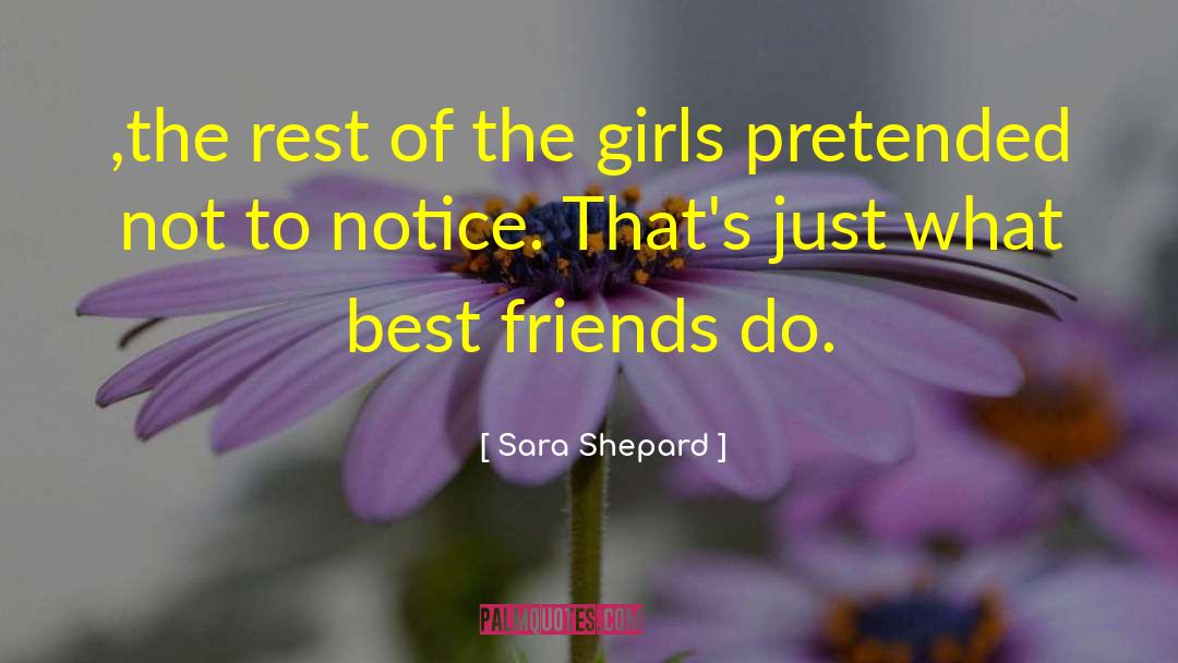 Sara Shepard Quotes: ,the rest of the girls