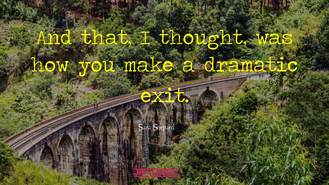Sara Shepard Quotes: And that, I thought, was