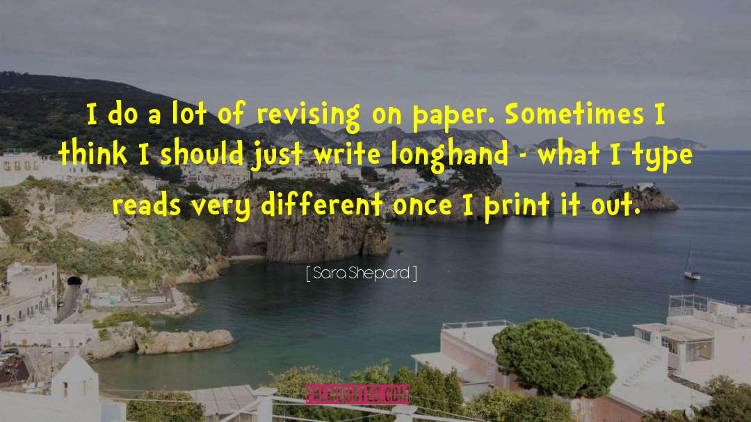 Sara Shepard Quotes: I do a lot of