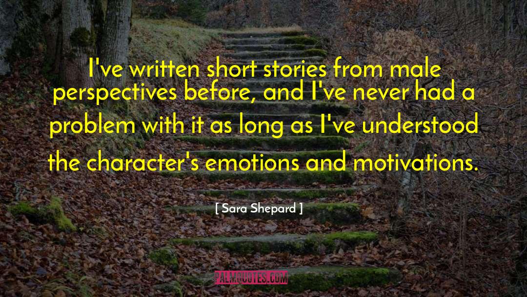 Sara Shepard Quotes: I've written short stories from