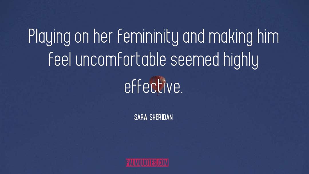 Sara Sheridan Quotes: Playing on her femininity and