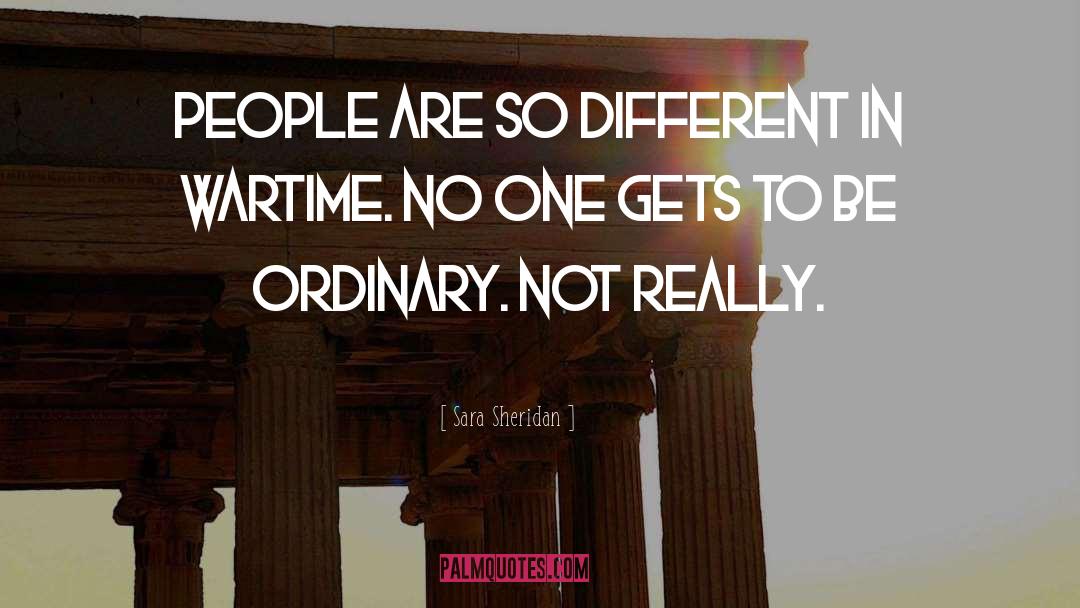Sara Sheridan Quotes: People are so different in