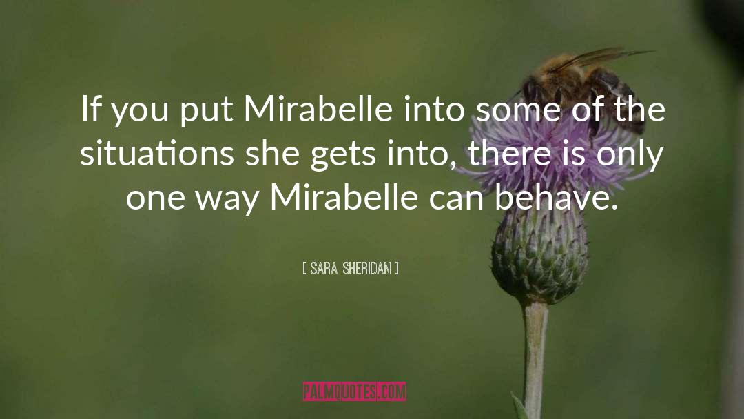 Sara Sheridan Quotes: If you put Mirabelle into