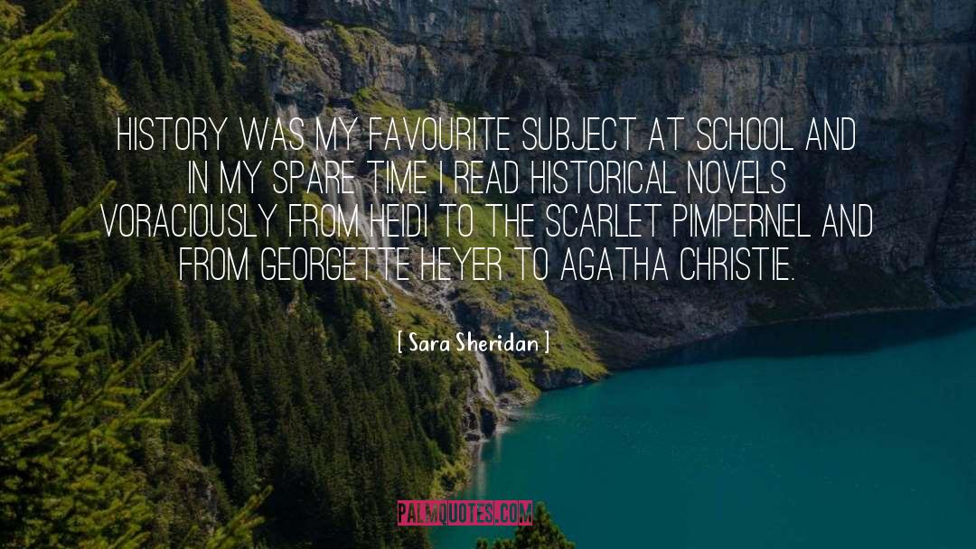 Sara Sheridan Quotes: History was my favourite subject