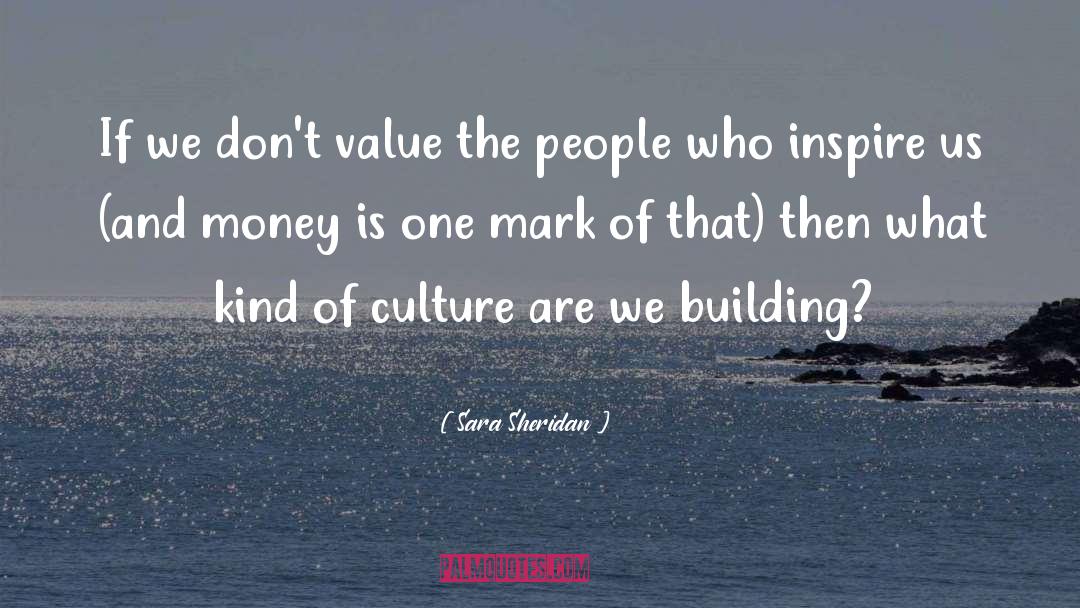 Sara Sheridan Quotes: If we don't value the