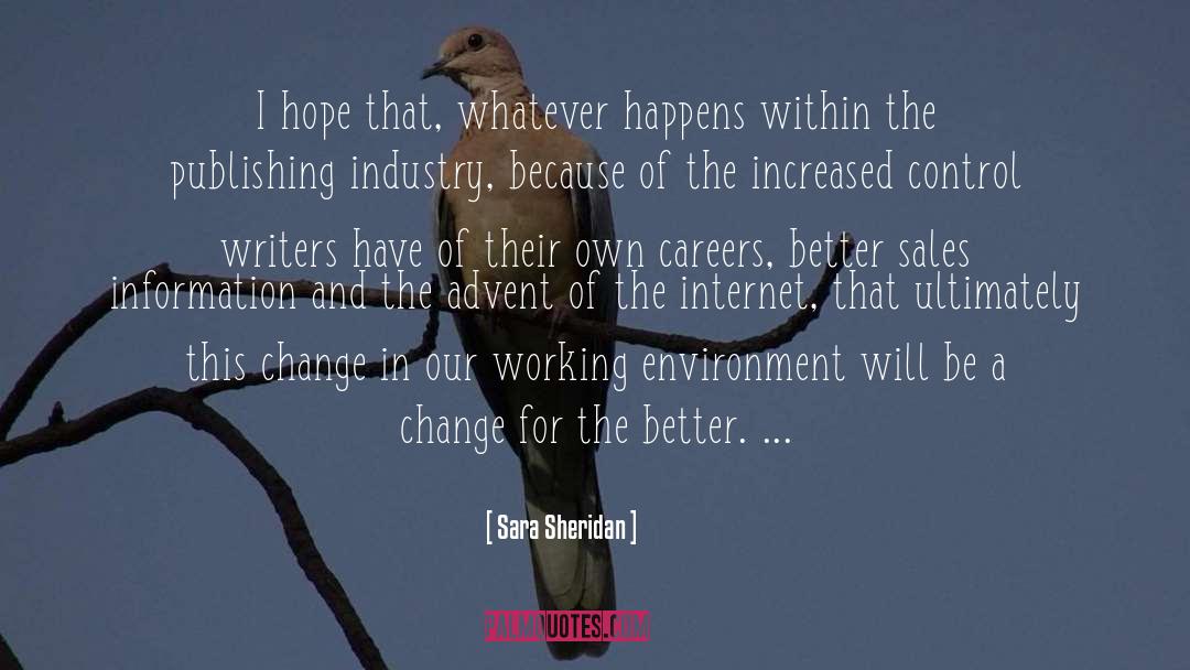 Sara Sheridan Quotes: I hope that, whatever happens
