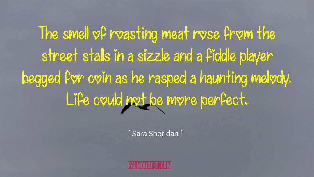 Sara Sheridan Quotes: The smell of roasting meat