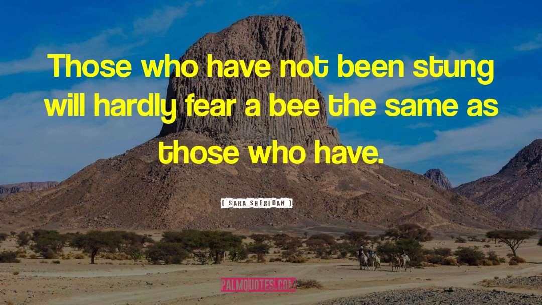 Sara Sheridan Quotes: Those who have not been