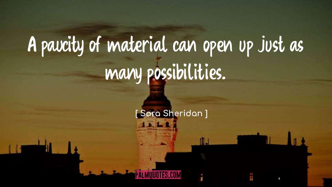 Sara Sheridan Quotes: A paucity of material can