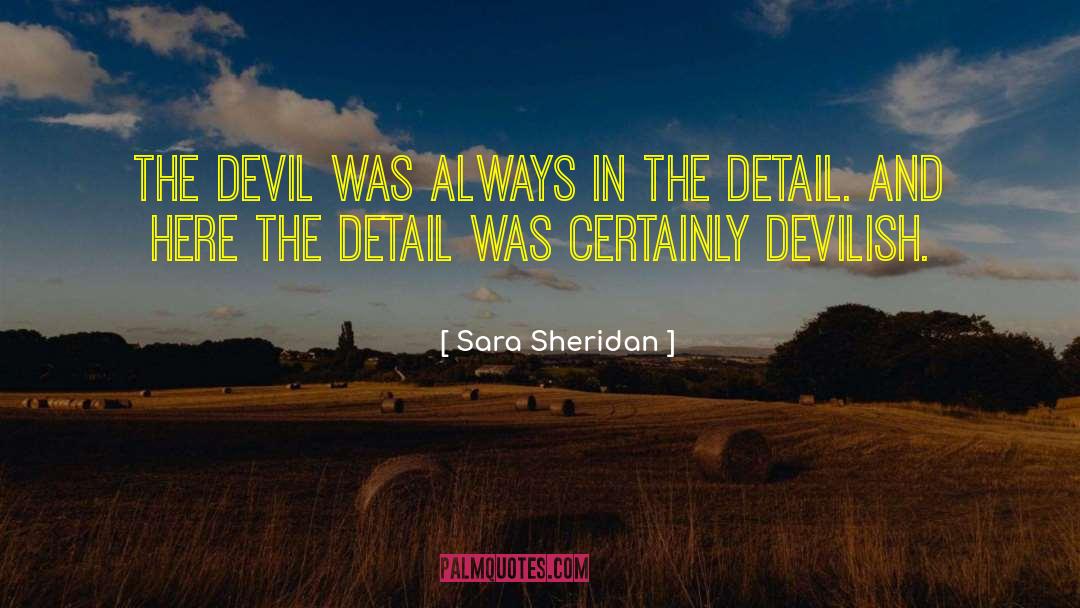 Sara Sheridan Quotes: The devil was always in