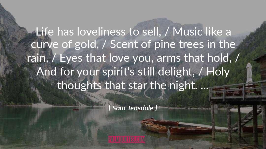 Sara Teasdale Quotes: Life has loveliness to sell,