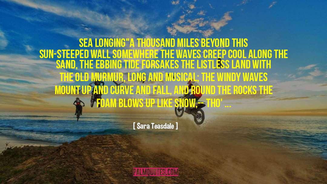 Sara Teasdale Quotes: Sea Longing