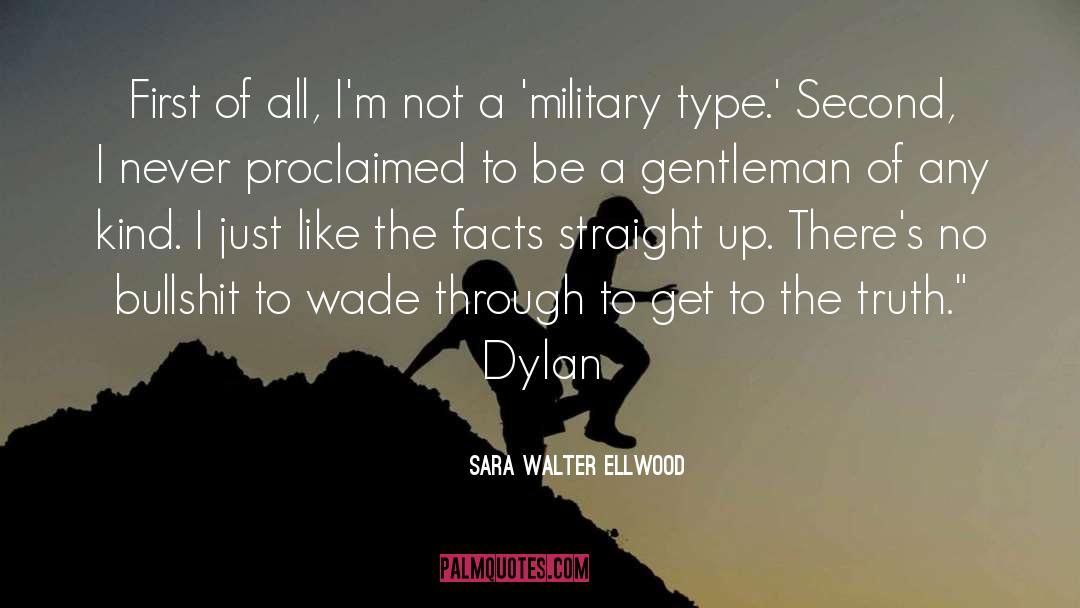 Sara Walter Ellwood Quotes: First of all, I'm not