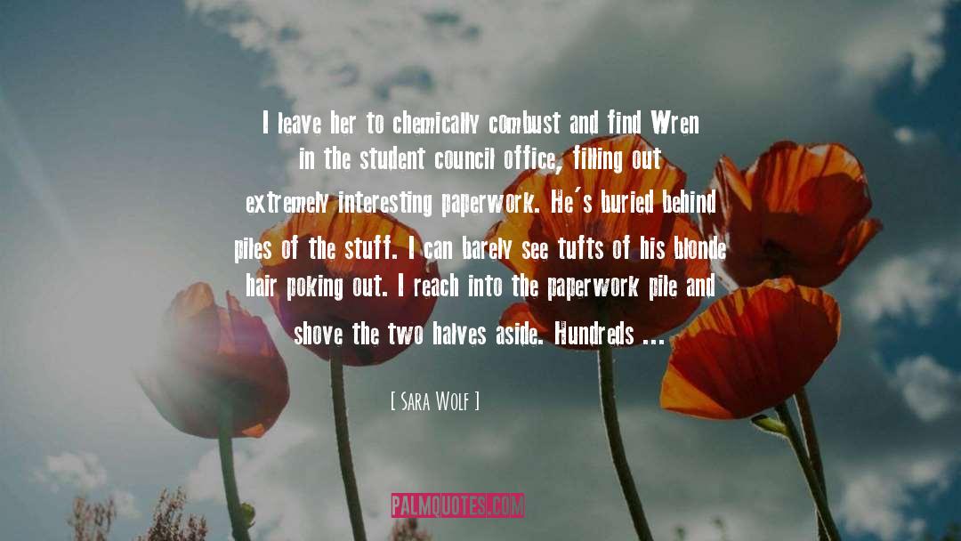 Sara Wolf Quotes: I leave her to chemically