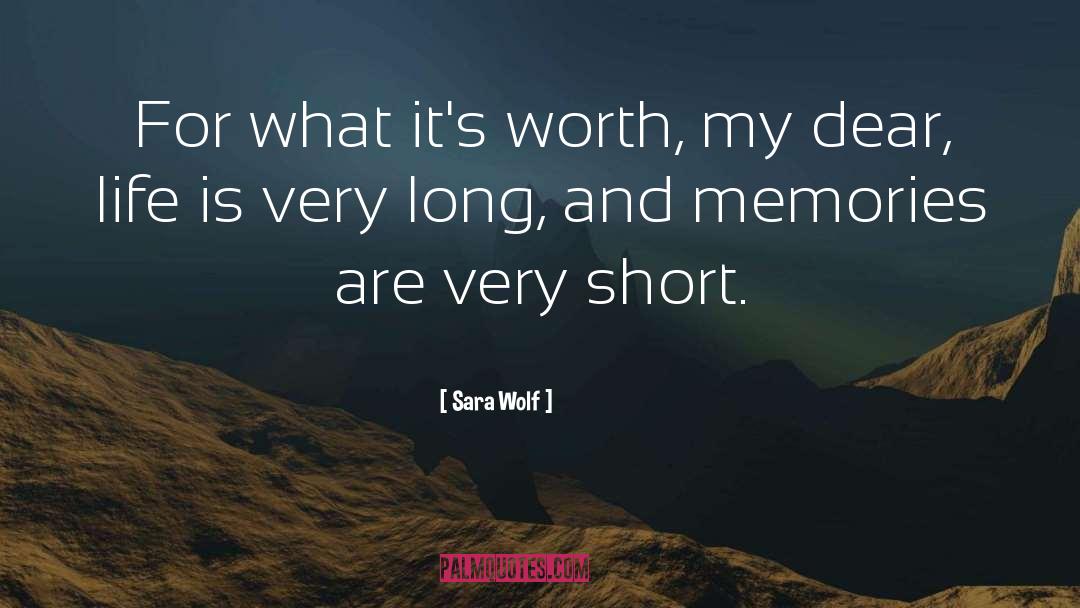 Sara Wolf Quotes: For what it's worth, my