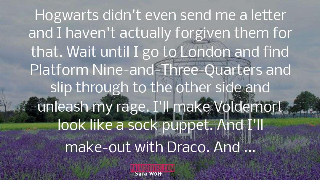 Sara Wolf Quotes: Hogwarts didn't even send me