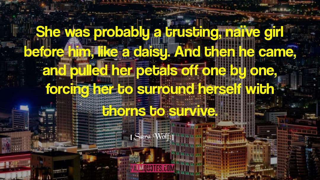 Sara Wolf Quotes: She was probably a trusting,