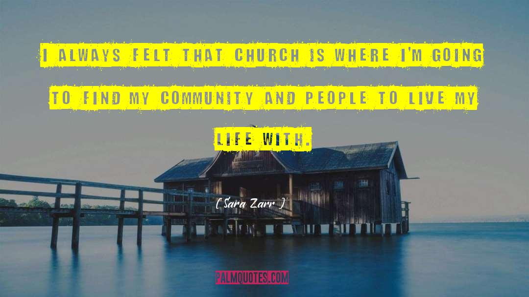 Sara Zarr Quotes: I always felt that church